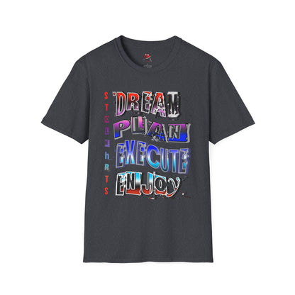 STOLNHRTS Dream Plan Execute Enjoy T-shirt - STOLNHRTS Apparel Co.T-Shirt